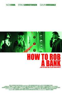        How to Rob a Bank 2007 