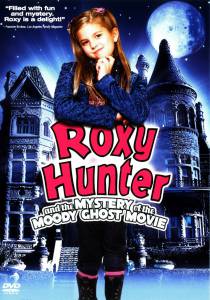         () Roxy Hunter and the Mystery of the Moody Ghost  