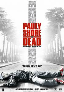       / Pauly Shore Is Dead [2003]  