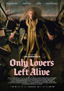    - Only Lovers Left Alive    