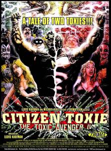    4:   / Citizen Toxie: The Toxic Avenger IV   