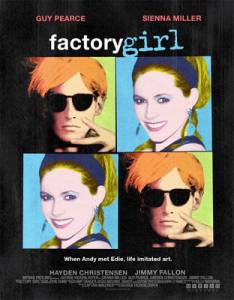         / Factory Girl - (2006)