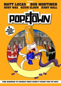     ( 2005  ...) Popetown / (2005 (1 ))
