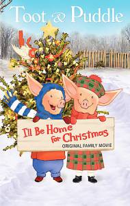    :      () Toot & Puddle: I'll Be Home for Christmas / (2006)   