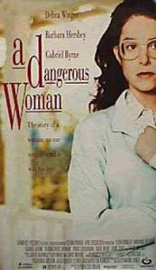     / A Dangerous Woman