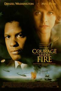      - Courage Under Fire 