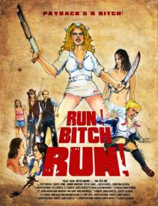  , , ! - Run! Bitch Run! (2009) 