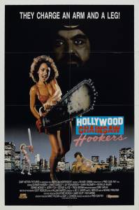      - Hollywood Chainsaw Hookers  