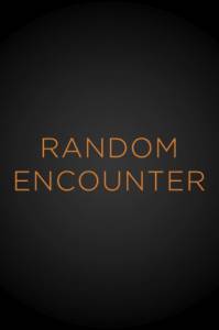     / Random Encounter