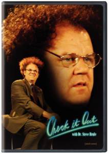   !     ( 2010  ...) / Check It Out! with Dr. Steve Brule 