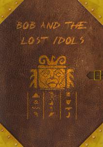     / Bob and the Lost Idols - -   