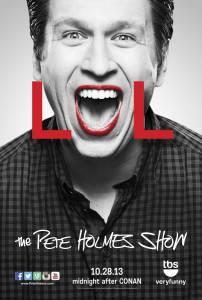       ( 2013  ...) The Pete Holmes Show (2013 (1 )) 