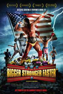   , ,  - Bigger Stronger Faster* - 2008  