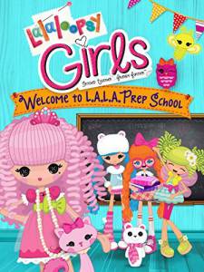   Lalaloopsy Girls: Welcome to L.A.L.A. Prep School () - Lalaloopsy Girls: Welcome to L.A.L.A. Prep School ()