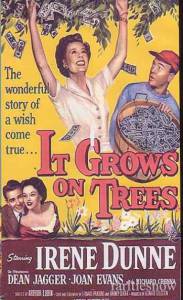     - It Grows on Trees  