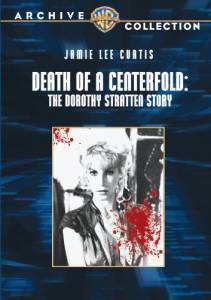      () Death of a Centerfold: The Dorothy Stratten Story / 1981