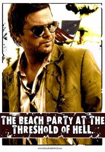      - The Beach Party at the Threshold of Hell (2006)    