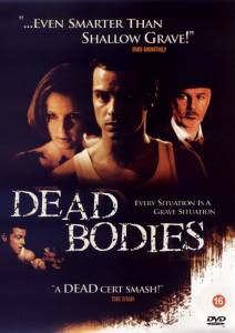    - Dead Bodies (2003)