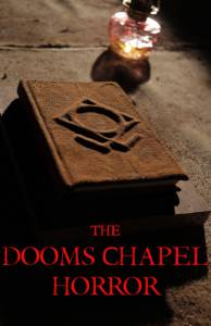    - The Dooms Chapel Horror 