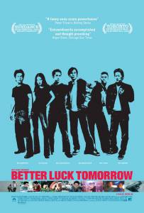      Better Luck Tomorrow - [2002]  