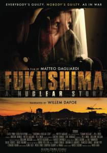    Fukushima: A Nuclear Story - Fukushima: A Nuclear Story / 2015