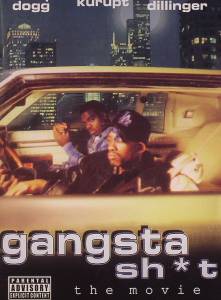 Gangsta Sh*t: The Movie () Gangsta Sh*t: The Movie ()  