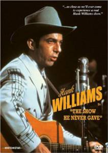  Hank Williams: The Show He Never Gave Hank Williams: The Show He Never Gave - 1980   