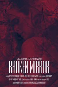  Broken Mirror: A Dontae Hawkins Film / Broken Mirror: A Dontae Hawkins Film - [2015] 