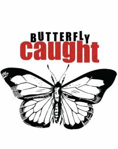     Butterfly Caught - Butterfly Caught