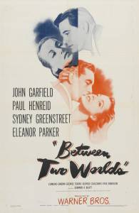      Between Two Worlds - 1944   