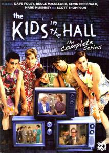     ( 1988  1994) The Kids in the Hall   