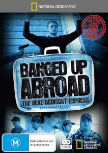    ( 2007  ...) - Banged Up Abroad [2007 (7 )] 