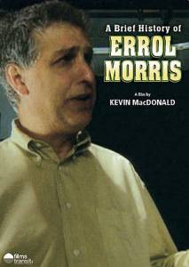       A Brief History of Errol Morris