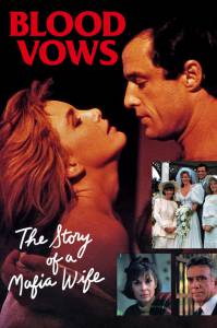  :    () - Blood Vows: The Story of a Mafia Wife / [1987]   