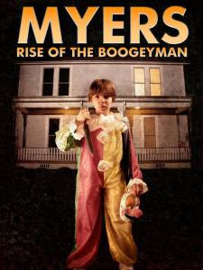    :   - Myers (Rise of the Boogeyman) - (2011)