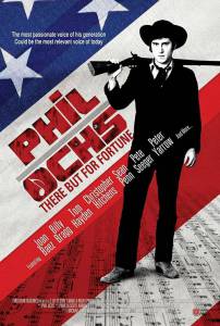    :     / Phil Ochs: There But for Fortune 