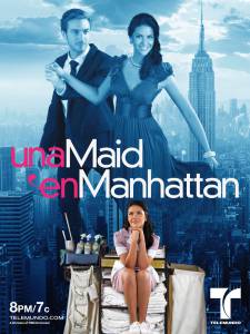    ( 2011  ...) - Una Maid en Manhattan 