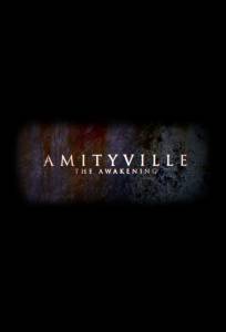   :   - Amityville: The Awakening 