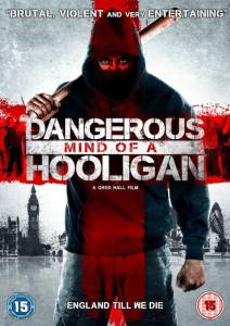   Dangerous Mind of a Hooligan Dangerous Mind of a Hooligan   