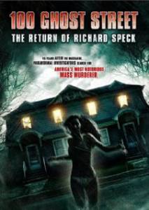      :    - 100 Ghost Street: The Return of Richard Speck [2012]