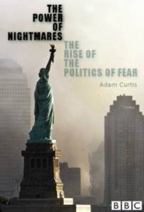       (-) The Power of Nightmares: The Rise of the Politics of Fear / [2004 (1 )]