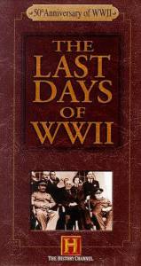      () - The Last Days of World War II    