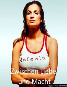   .     () Antonia - Zwischen Liebe und Macht - (2001) 