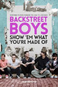   Backstreet Boys:  ,     - Backstreet Boys: Show 'Em What You're Made Of / [2015]