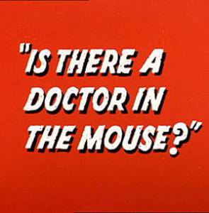      / Is There a Doctor in the Mouse?