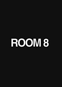  8 / Room8 / [2013] 