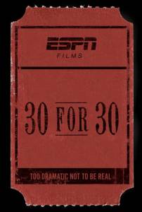  30   30  ( 2009  2014) 30 for 30 - 2009 (2 )  