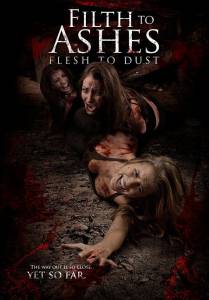    ,    - Filth to Ashes, Flesh to Dust [2011]   