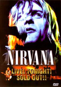  . !  !  !! () Nirvana Live! Tonight! Sold Out!!   