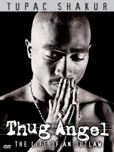 : - Tupac Shakur: Thug Angel    